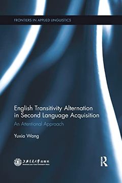 portada English Transitivity Alternation in Second Language Acquisition: An Attentional Approach: An Attentional Approach (Frontiers in Applied Linguistics) (en Inglés)