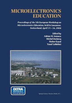 portada Microelectronics Education: Proceedings of the 5th European Workshop on Microelectronics Education, Held in Lausanne, Switzerland, April 15-16, 20 (in English)
