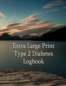 portada Extra Large Print Type 2 Diabetes Logbook: Keep control of your diabetes
