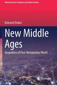 portada New Middle Ages: Geopolitics of Post-Westphalian World (en Inglés)