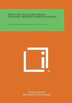 portada Intestinal Flagellates from a Wallaroo, Macropus Robustus Gould: University of California Publications in Zoology, V55, No. 2 (en Inglés)