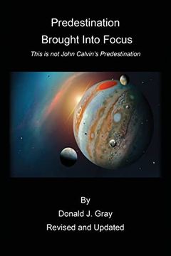portada Predestination Brought Into Focus: This is not John Calvin's Predestination! 