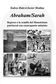 portada Abraham/Sarah: Regreso a la Semilla del Monoteísmo Patriarcal Con Contrapunto Animista