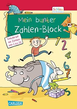 portada Schlau für die Schule: Mein Bunter Zahlen-Block: Für Vorschulkinder und Erstklässler im Alter von 5 bis 7 Jahren (en Alemán)