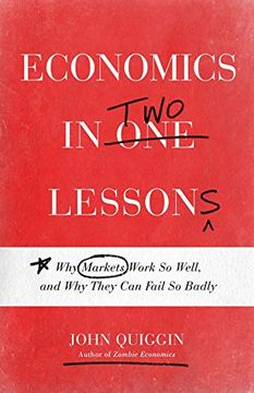 portada Economics in two Lessons: Why Markets Work so Well, and why They can Fail so Badly (en Inglés)