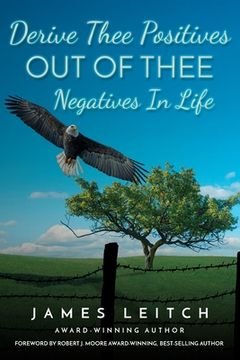 portada Derive Thee Positives OUT OF THEE Negatives In Life (en Inglés)