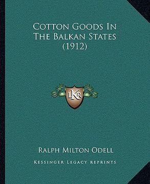 portada cotton goods in the balkan states (1912) (en Inglés)