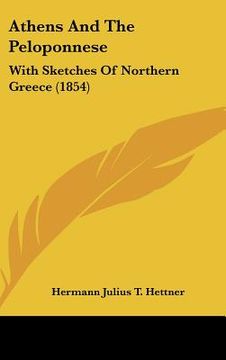 portada athens and the peloponnese: with sketches of northern greece (1854) (en Inglés)