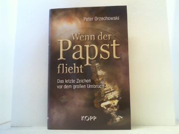 portada Wenn der Papst Flieht. Die Letzten Zeichen vor dem Großen Umbruch. (en Alemán)