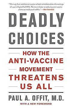 portada Deadly Choices: How the Anti-Vaccine Movement Threatens us all (en Inglés)