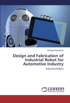 portada Design and Fabrication of Industrial Robot for Automotive Industry