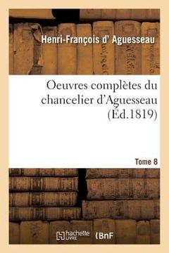 portada Oeuvres Complètes Du Chancelier Tome 8 (en Francés)
