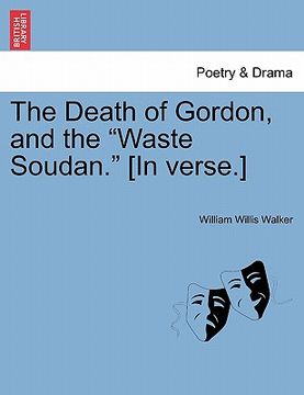 portada the death of gordon, and the "waste soudan." [in verse.] (en Inglés)