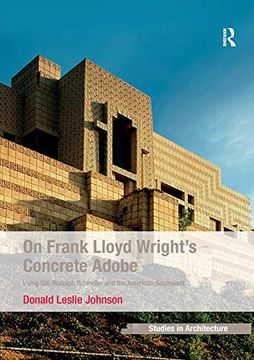 portada On Frank Lloyd Wright's Concrete Adobe: Irving Gill, Rudolph Schindler and the American Southwest (in English)