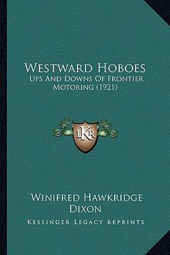 portada westward hoboes: ups and downs of frontier motoring (1921)