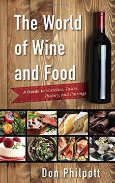 portada The World of Wine and Food: A Guide to Varieties, Tastes, History, and Pairings
