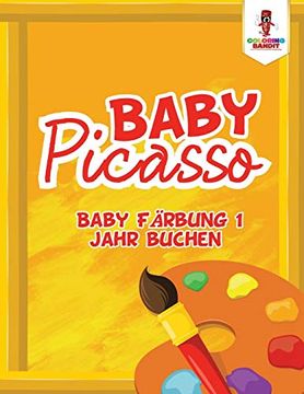 portada Baby-Picasso: Baby Färbung 1 Jahr Buchen (en Alemán)
