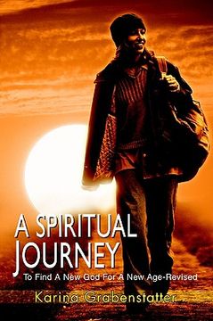 portada a spiritual journey: to find a new god for a new age (en Inglés)