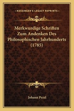 portada Merkwurdige Schriften Zum Andenken Des Philosophischen Jahrhunderts (1785) (en Alemán)