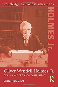 portada Oliver Wendell Holmes, Jr.: Civil War Soldier, Supreme Court Justice (Routledge Historical Americans)