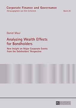 portada Analyzing Wealth Effects for Bondholders: New Insight on Major Corporate Events from the Debtholders' Perspective (Corporate Finance and Governance)