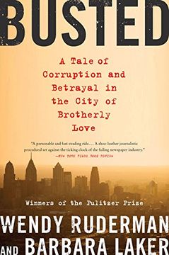 portada Busted: A Tale of Corruption and Betrayal in the City of Brotherly Love (in English)