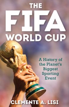 portada The Fifa World Cup: A History of the Planet'S Biggest Sporting Event (en Inglés)