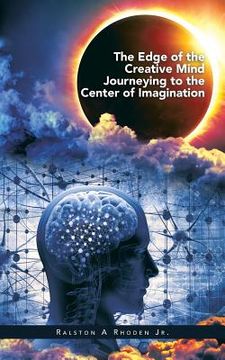 portada The Edge of the Creative Mind Journeying to the Center of Imagination (en Inglés)
