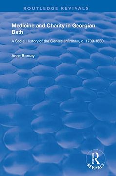portada Medicine and Charity in Georgian Bath: A Social History of the General Infirmary, C. 1739-1830 (Routledge Revivals) (en Inglés)