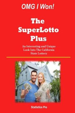 portada OMG I Won! The SuperLotto Plus: An Interesting and Unique Look Into California's State Lottery (en Inglés)
