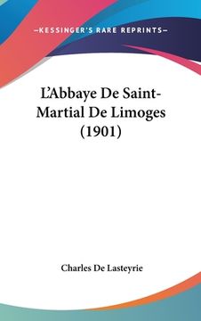 portada L'Abbaye De Saint-Martial De Limoges (1901) (en Francés)
