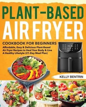portada Plant-Based Air Fryer Cookbook for Beginners (en Inglés)