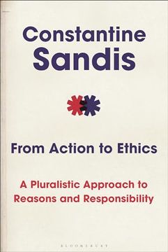 portada From Action to Ethics: A Pluralistic Approach to Reasons and Responsibility (in English)
