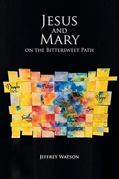 portada Jesus and Mary on the Bittersweet Path: 10_Day Walks Through the First Christmas and the First Easter (en Inglés)