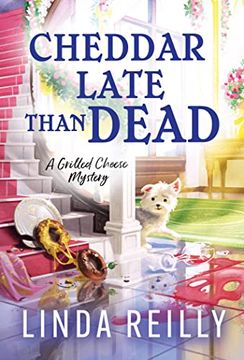 portada Cheddar Late Than Dead (Grilled Cheese Mysteries, 3) (en Inglés)