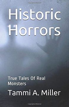 portada Historic Horrors: True Tales of Real Monsters (en Inglés)