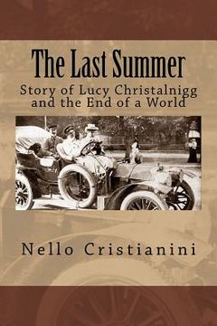 portada The Last Summer: Story of Lucy Christalnigg and the End of a World (en Inglés)