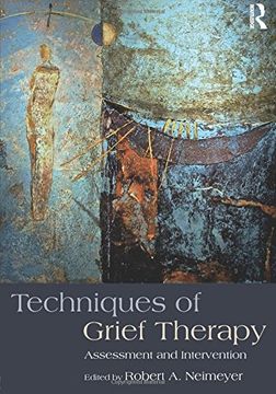 portada Techniques of Grief Therapy: Assessment and Intervention (Series in Death, Dying, and Bereavement) (in English)
