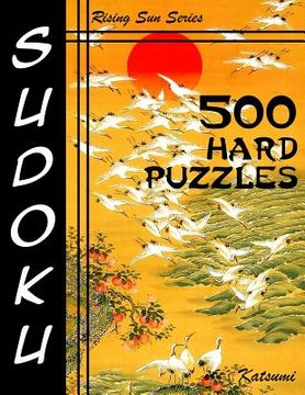 portada 500 Hard Sudoku Puzzles: Rising Sun Series Book (in English)