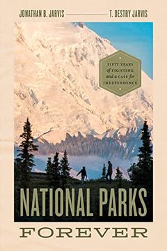 portada National Parks Forever: Fifty Years of Fighting and a Case for Independence (in English)