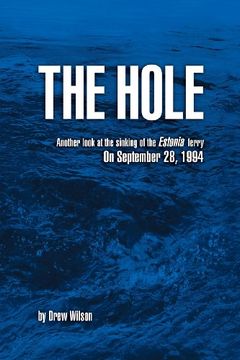 portada The Hole: Another Look at the Sinking of the Estonia Ferry on September 28, 1994 (en Inglés)