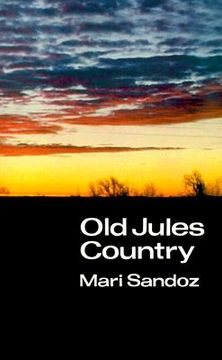 portada old jules country: a selection from old jules and thirty years of writing since the book was published