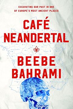 portada Cafe Neandertal: Excavating Our Past in One of Europe's Most Ancient Places