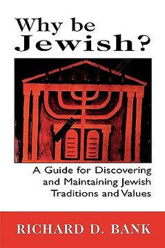 portada why be jewish?: a guide for discovering and maintaining jewish traditions and values (en Inglés)