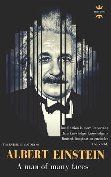 portada Albert Einstein: A man of many faces. The Entire Life Story (en Inglés)