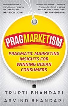 portada Pragmarketism: Pragmatic Marketing Insights for Winning Indian Consumers