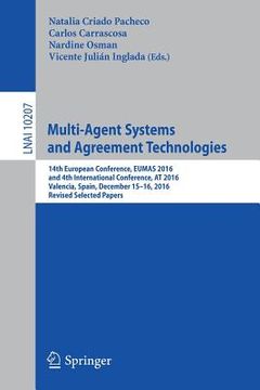 portada Multi-Agent Systems and Agreement Technologies: 14th European Conference, Eumas 2016, and 4th International Conference, at 2016, Valencia, Spain, Dece (in English)