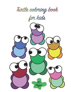 Turtle coloring book for kids: for Boys & Girls Age 3-8, with 30 Super Fun Coloring Pages, 8,5x11 inch