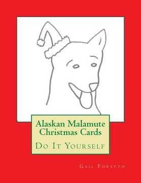 portada Alaskan Malamute Christmas Cards: Do It Yourself