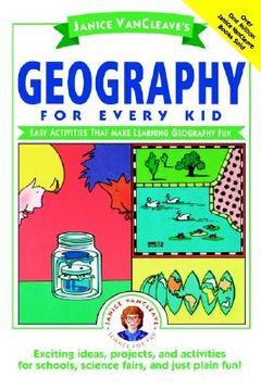 portada janice vancleave's geography for every kid: easy activities that make learning geography fun (en Inglés)